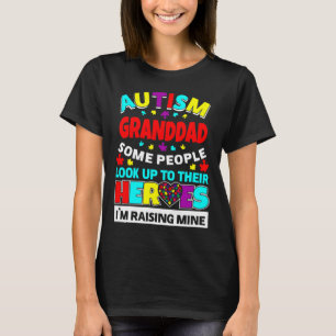 Autism Granddad People Look Up Their Heroes Rising T-Shirt