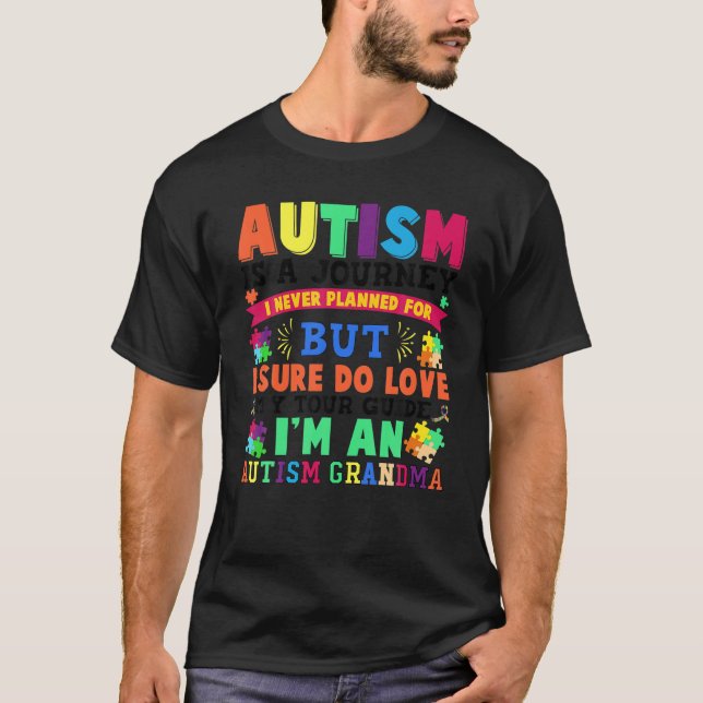 Autism Grandma Autism Awareness Cute Autism Is A J T-Shirt (Front)