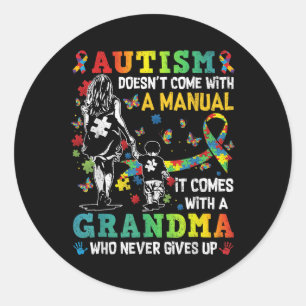 Autism Grandma Doesnt Come With A Manual Autism Aw Classic Round Sticker