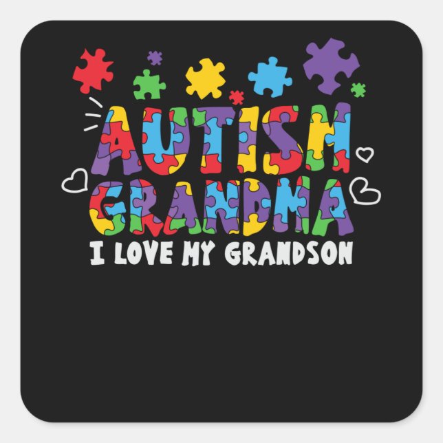 Autism Grandma, I Love My Grandson Funny Autism Square Sticker (Front)