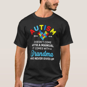 Autism Grandma Who Never Gives Up Autism Awareness T-Shirt