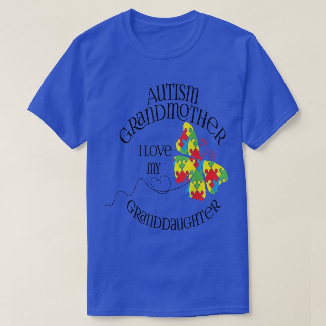 Autism Grandmother  I Love My Granddaughter Autist T-Shirt (Design Front)