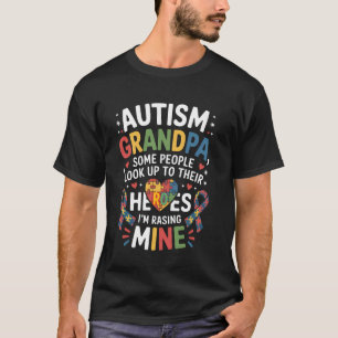 Autism Grandpa Some People Look Up To Heroes Fathe T-Shirt
