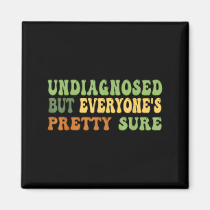Autism Graphic Undiagnosed But Everyones Pretty Su Magnet