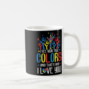 Autism Hand I See Your True Colours Awareness Wome Coffee Mug