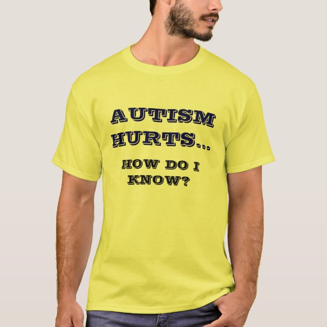 AUTISM HURTS... - Customised - Cus... - Customised T-Shirt (Front)