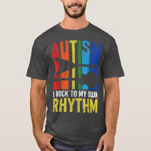 Autism I Rock To My Own Rhythm Autism Awareness Gu T-Shirt