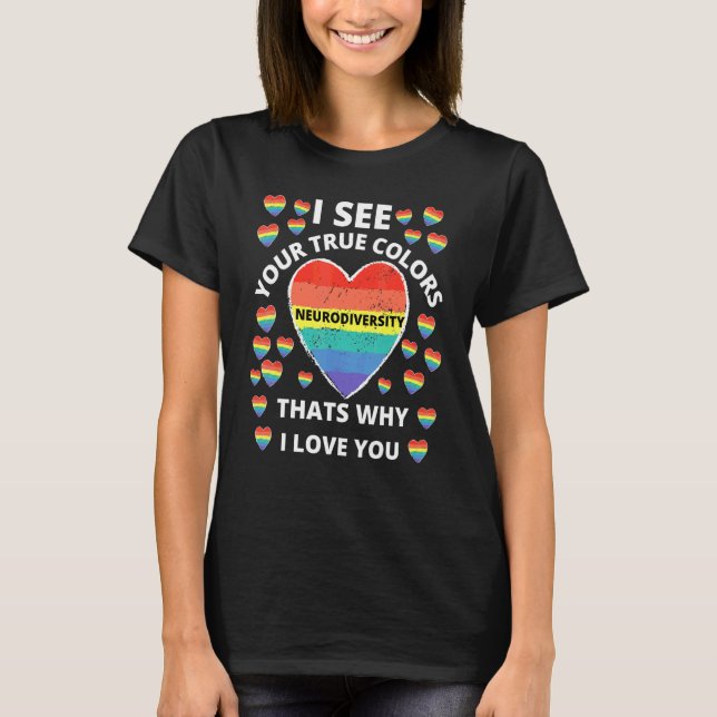 Autism  I See Your True Colours Thats Why I Love Y T-Shirt (Front)