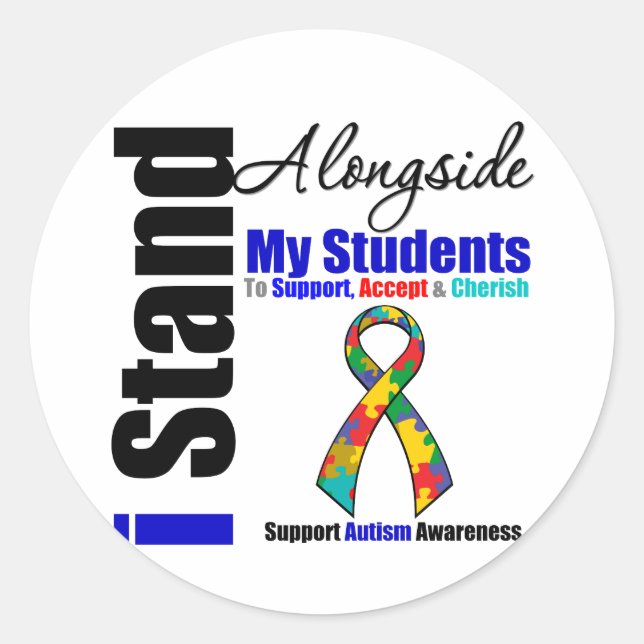 Autism I Stand Alongside My Students Classic Round Sticker (Front)