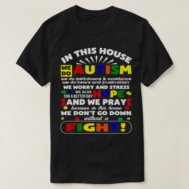 Autism in this house we don't go down without a Fi T-Shirt (Design Front)