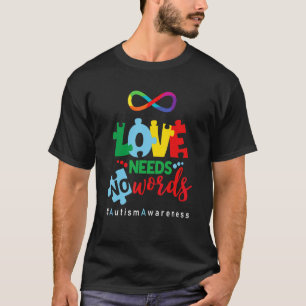 Autism Infinity Love Needs No Words T-Shirt