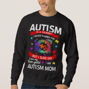 Autism Is A Journey Autism Mom Awareness Sweatshirt