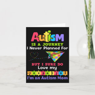 Autism Is A Journey I Never Planned Autism Mum Awa Card