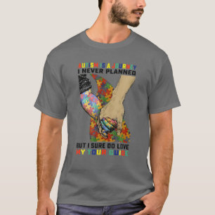 Autism Is A Journey I Never Planned But I Sure Do  T-Shirt