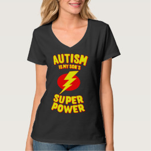 Autism Is My Sons Super Power T-Shirt
