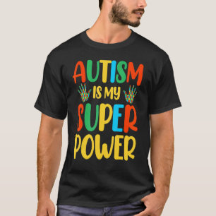 Autism Is My Super Power 1 T-Shirt