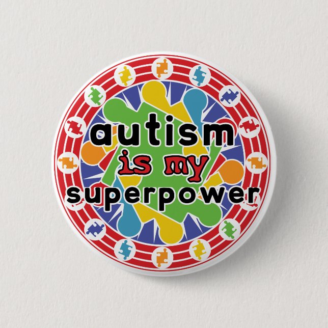 Autism is My Super Power 6 Cm Round Badge (Front)