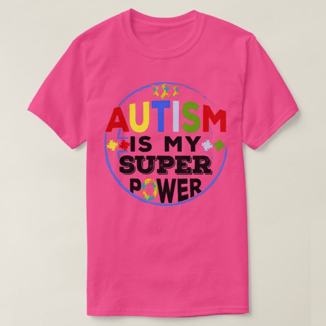 Autism is my super power autism awareness day 2022 T-Shirt (Design Front)
