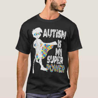 Autism Is My Super Power, Autism Awareness For Boy T-Shirt