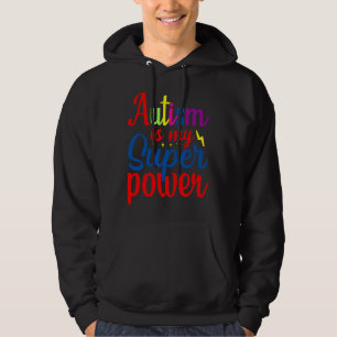 Autism Is My Super Power Autism Awareness Hoodie