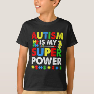 Autism Is My Super Power Autism Awareness T-Shirt