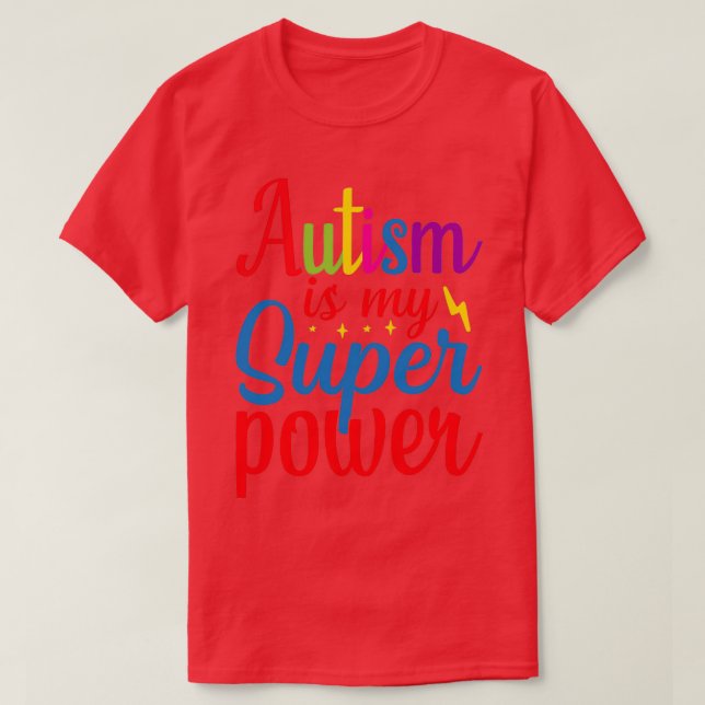 Autism Is My Super Power Autism Awareness T-Shirt (Design Front)
