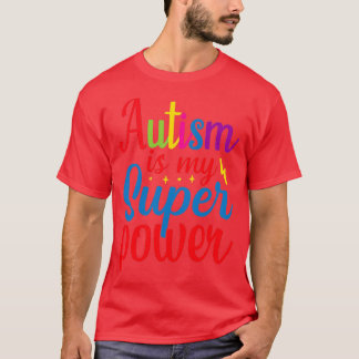 Autism Is My Super Power Autism Awareness T-Shirt