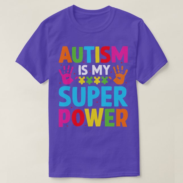 Autism Is My Super Power s  1  T-Shirt (Design Front)