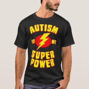 Autism Is My Super Power T-Shirt