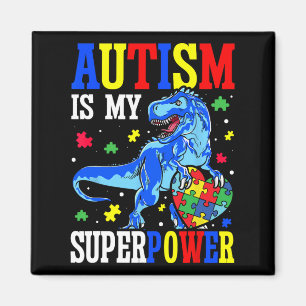 Autism Is My Superpower Autism Awareness Dinosaur Magnet