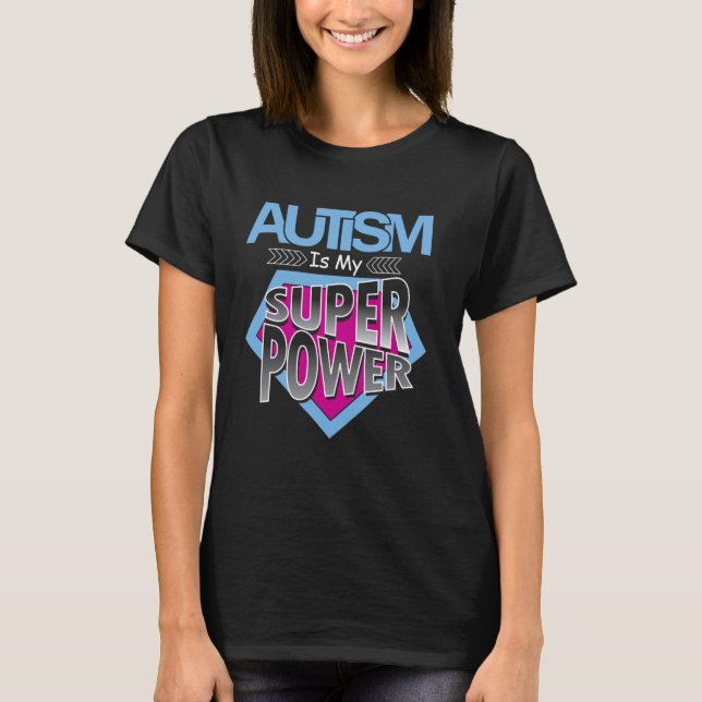 Autism Is My Superpower Autism Awareness Tee For B (Front)