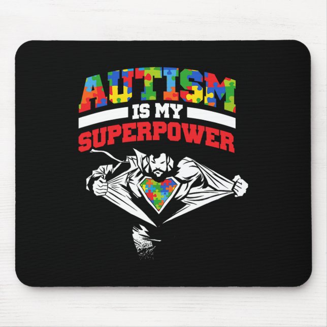 Autism Is My Superpower Autist Support Autists Aut Mouse Pad (Front)