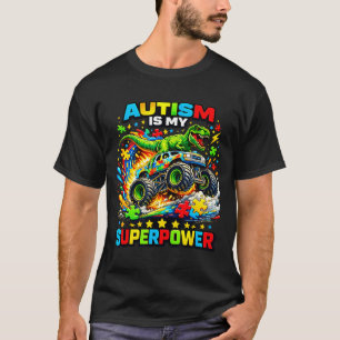 Autism is my superpower dino t rex monster truck  T-Shirt