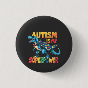Autism Is My Superpower Dinosaur Autism Awareness 3 Cm Round Badge