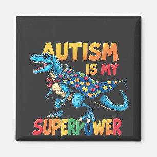 Autism Is My Superpower Dinosaur Autism Awareness Magnet