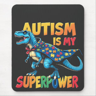 Autism Is My Superpower Dinosaur Autism Awareness Mouse Pad