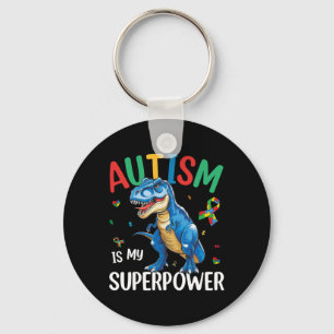 Autism Is My Superpower Dinosaur T-rex Autism Supe Key Ring