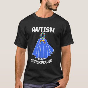 Autism Is My Superpower Empowerment Awareness Hero T-Shirt