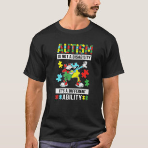 Autism Is Not A Disability Autism Awareness T-Shirt
