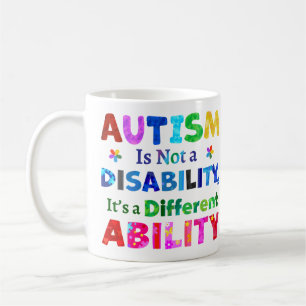 AUTISM Is Not a Disability Coffee Mug