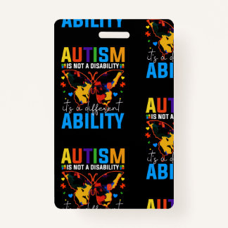 Autism Is Not A Disability It Is A Different ID Badge