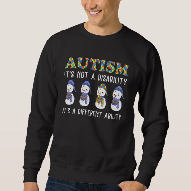 Autism Is Not A Disability It S A Different Abilit Sweatshirt (Front)