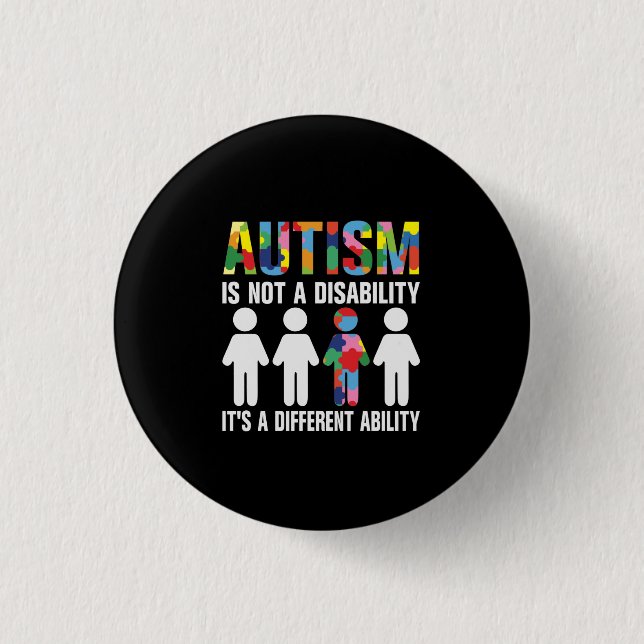 Autism Is Not A Disability It's A Different Abilit 3 Cm Round Badge (Front)