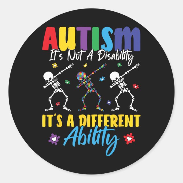 Autism Is Not A Disability It's A Different Abilit Classic Round Sticker (Front)
