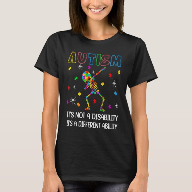 Autism Is Not A Disability It's A Different Abilit T-Shirt (Front)