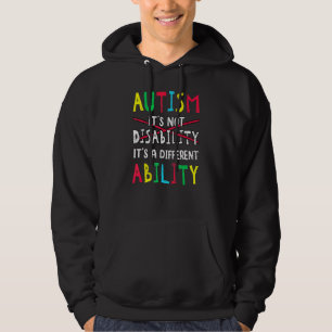 Autism Is Not A Disability Its A Different Ability Hoodie