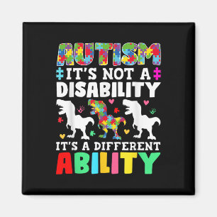 Autism Is Not A Disability Its A Different Ability Magnet