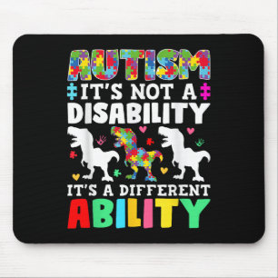 Autism Is Not A Disability Its A Different Ability Mouse Pad