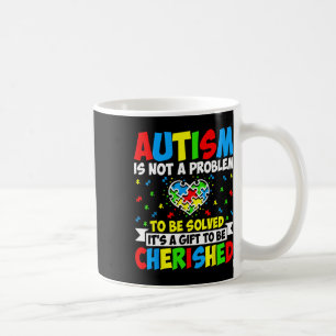 Autism Is Not A Problem To Be Solved - Autism Awar Coffee Mug