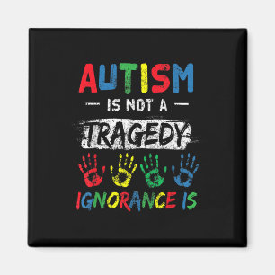 Autism Is Not A Tragedy Support Awareness Acceptan Magnet